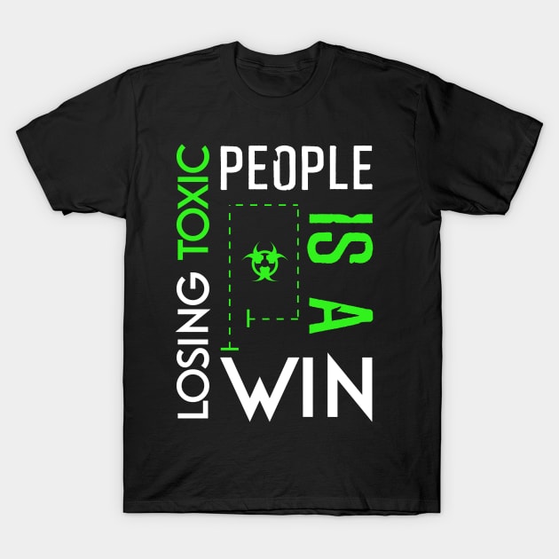 Losing toxic people is a win HCreative ver 9 T-Shirt by HCreatives